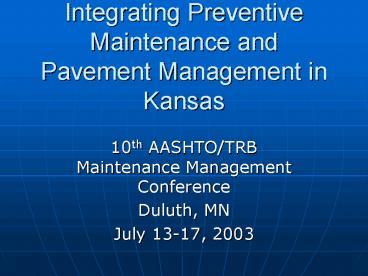 Integrating Preventive Maintenance and Pavement Management in Kansas