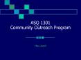 ASQ 1301 Community Outreach Program PowerPoint PPT Presentation