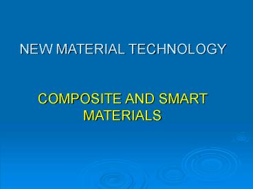 NEW MATERIAL TECHNOLOGY