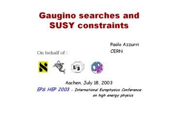 Gaugino searches and SUSY constraints