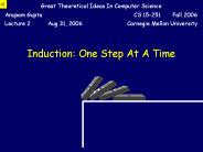 Induction: One Step At A Time