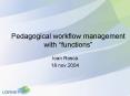 Pedagogical workflow management with functions PowerPoint PPT Presentation
