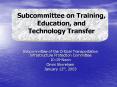 Subcommittee on Training, Education, and Technology Transfer PowerPoint PPT Presentation