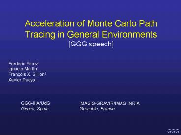 Acceleration of Monte Carlo Path Tracing in General Environments GGG speech