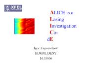 ALICE is a  Lasing  Investigation  Co- dE