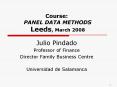 Course: PANEL DATA METHODS Leeds, March 2008 PowerPoint PPT Presentation