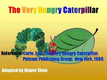 The Very Hungry Caterpillar