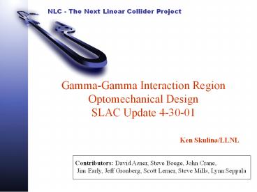 Gamma-Gamma Interaction Region Optomechanical Design SLAC Update 4-30-01