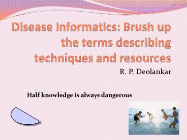 Disease Informatics: Brush up the terms describing techniques and resources