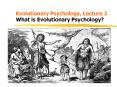 Evolutionary Psychology, Lecture 2 What is Evolutionary Psychology PowerPoint PPT Presentation