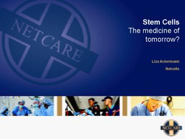 Stem Cells The medicine of tomorrow