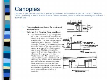 Canopies Definition: a light, rooflike structure, supported by the exterior wall of the building and