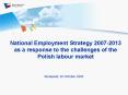 National Employment Strategy 2007-2013 as a response to the challenges of the Polish labour market PowerPoint PPT Presentation