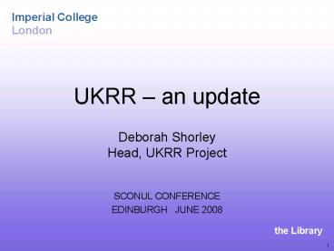 UKRR an update Deborah Shorley Head, UKRR Project