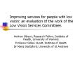 Improving services for people with low vision: an evaluation of the work of the Low Vision Services Committees PowerPoint PPT Presentation