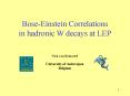 BoseEinstein Correlations in hadronic W decays at LEP PowerPoint PPT Presentation