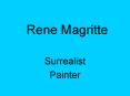 Rene Magritte PowerPoint PPT Presentation