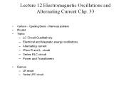 Lecture 12 Electromagnetic Oscillations and Alternating Current Chp. 33