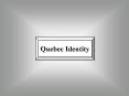 Quebec Identity PowerPoint PPT Presentation