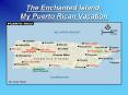 The Enchanted Island: My Puerto Rican Vacation PowerPoint PPT Presentation