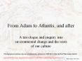 From Adam to Atlantis, and after PowerPoint PPT Presentation