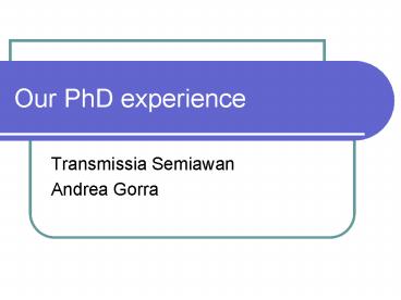 Our PhD experience