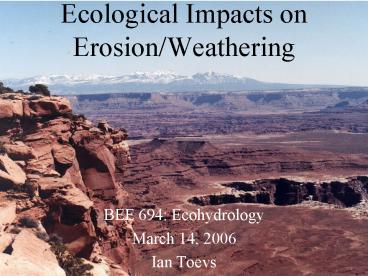 Ecological Impacts on ErosionWeathering