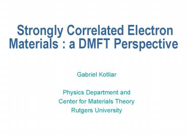 Strongly Correlated Electron Materials : a DMFT Perspective