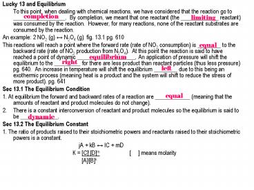 Lucky 13 and Equilibrium