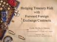 Hedging Treasury Risk with Forward Foreign Exchange Contracts PowerPoint PPT Presentation