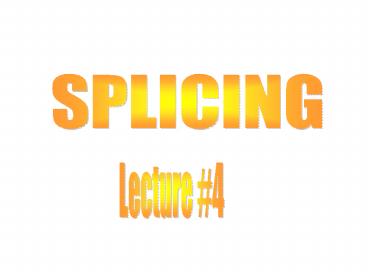 SPLICING
