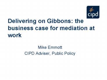 Delivering on Gibbons: the business case for mediation at work