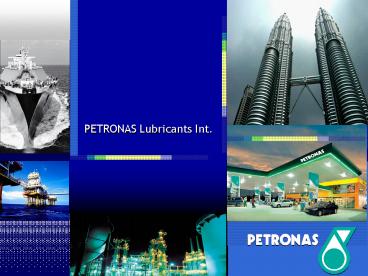 PETRONAS Lubricants Int'