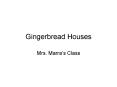 Gingerbread Houses PowerPoint PPT Presentation