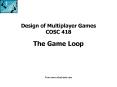 Design of Multiplayer Games COSC 418 The Game Loop PowerPoint PPT Presentation