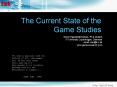 The Current State of the Game Studies PowerPoint PPT Presentation