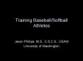 Training BaseballSoftball Athletes PowerPoint PPT Presentation