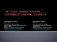WHY ME: JEWISH PARENTAL RESPONSES TO MENTAL DISABILITY PowerPoint PPT Presentation