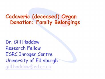 Cadaveric deceased Organ Donation: Family Belongings