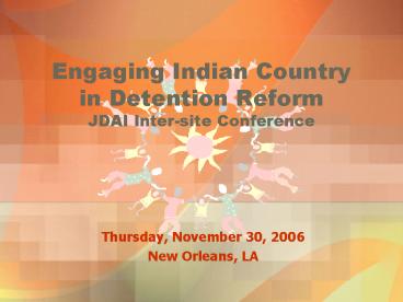 Engaging Indian Country in Detention Reform JDAI Intersite Conference