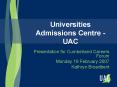 Universities Admissions Centre UAC PowerPoint PPT Presentation