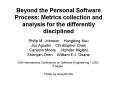 Beyond the Personal Software Process: Metrics collection and analysis for the differently discipline PowerPoint PPT Presentation