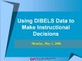 Using DIBELS Data to Make Instructional Decisions PowerPoint PPT Presentation