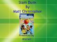 Slam Dunk By Matt Christopher PowerPoint PPT Presentation