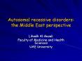 Autosomal recessive disorders: the Middle East perspective PowerPoint PPT Presentation