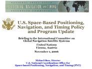 U'S' SpaceBased Positioning, Navigation, and Timing Policy and Program Update