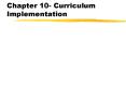 Chapter 10 Curriculum Implementation PowerPoint PPT Presentation