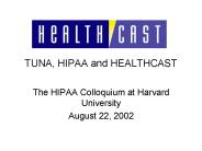 TUNA, HIPAA and HEALTHCAST