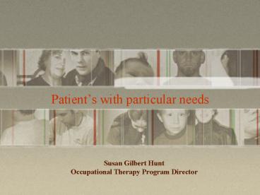 Patients with particular needs