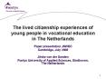 The lived citizenship experiences of young people in vocational education in The Netherlands PowerPoint PPT Presentation